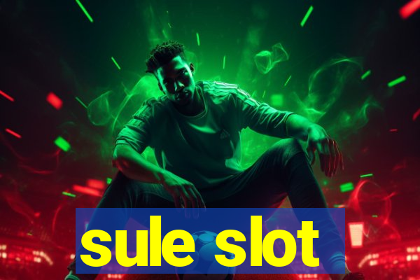 sule slot