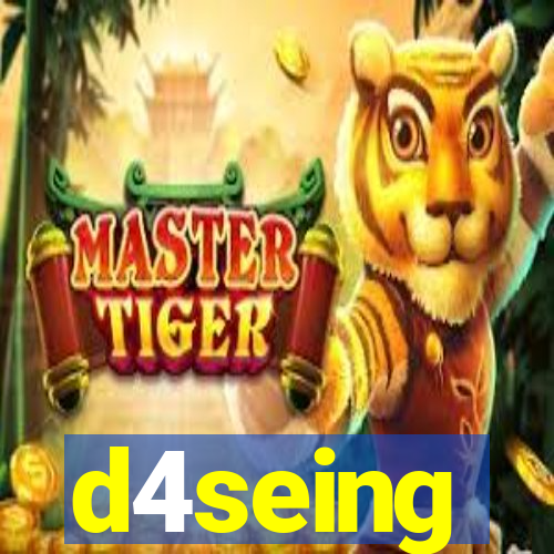 d4seing