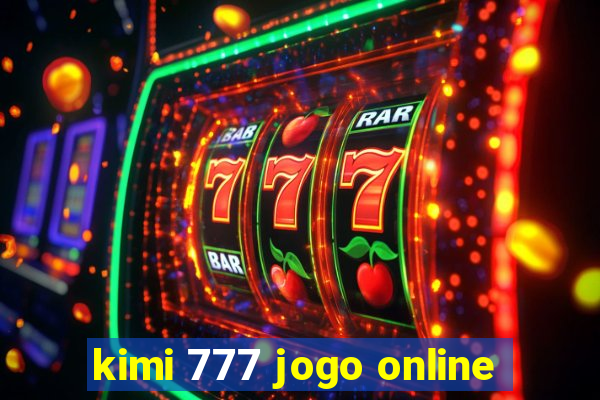 kimi 777 jogo online