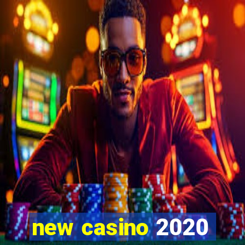 new casino 2020