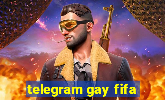 telegram gay fifa