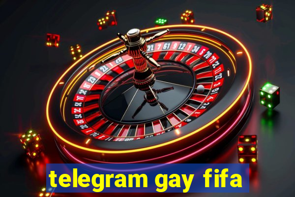 telegram gay fifa