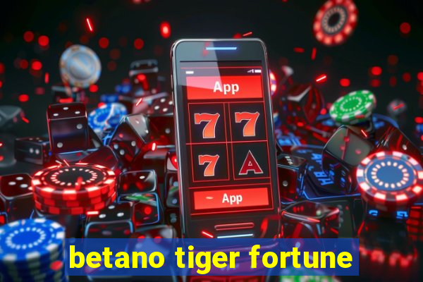 betano tiger fortune