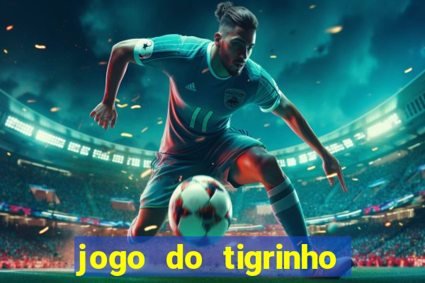 jogo do tigrinho que ja vem com bonus