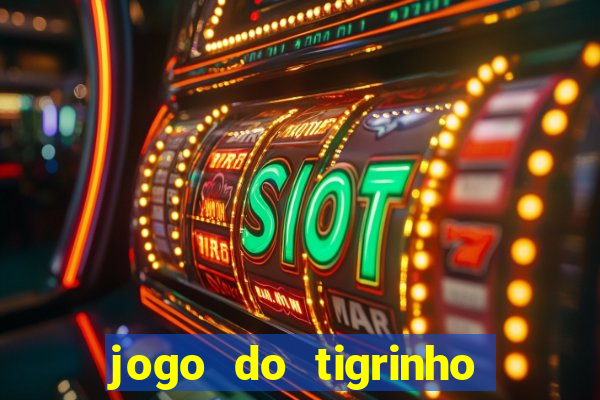 jogo do tigrinho que ja vem com bonus