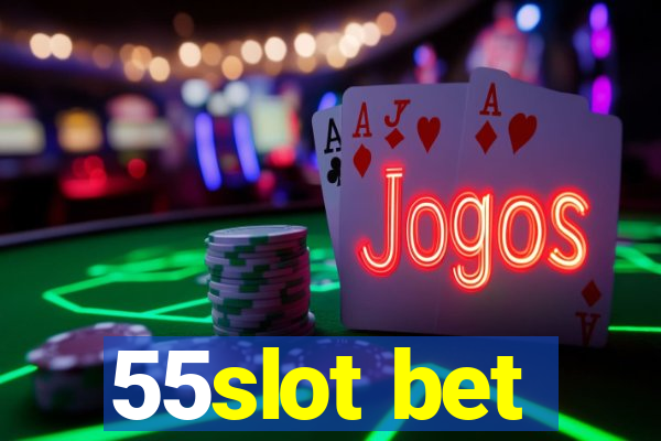 55slot bet