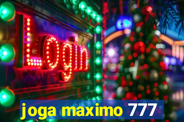 joga maximo 777