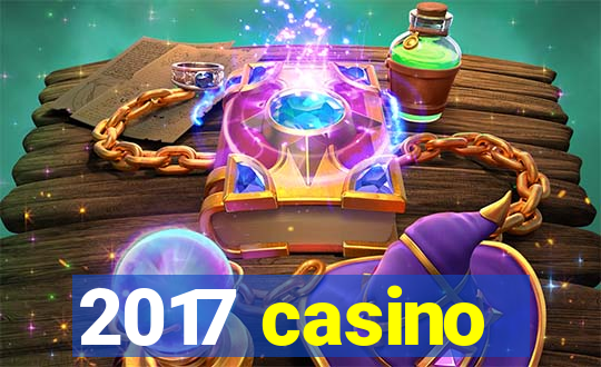 2017 casino