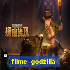 filme godzilla completo dublado