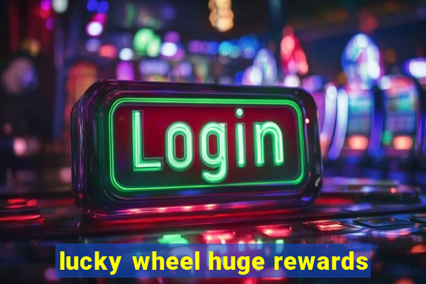 lucky wheel huge rewards