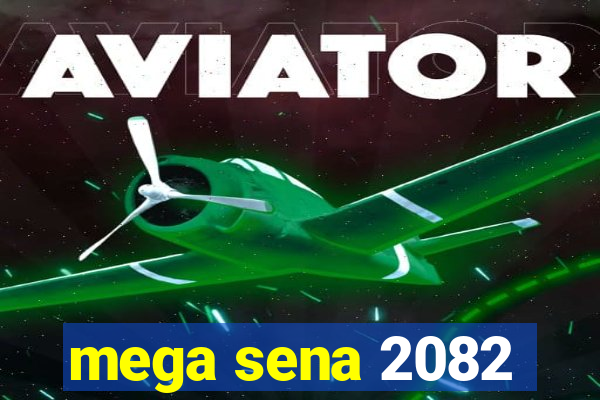 mega sena 2082