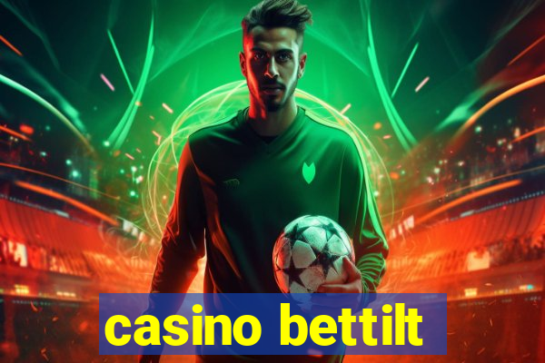 casino bettilt