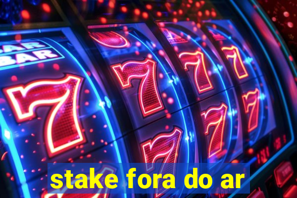 stake fora do ar