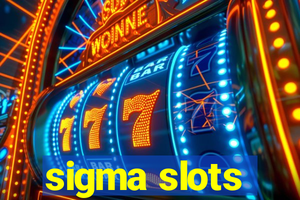 sigma slots