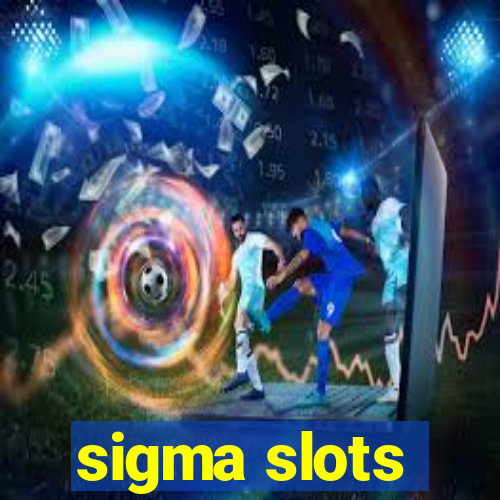 sigma slots