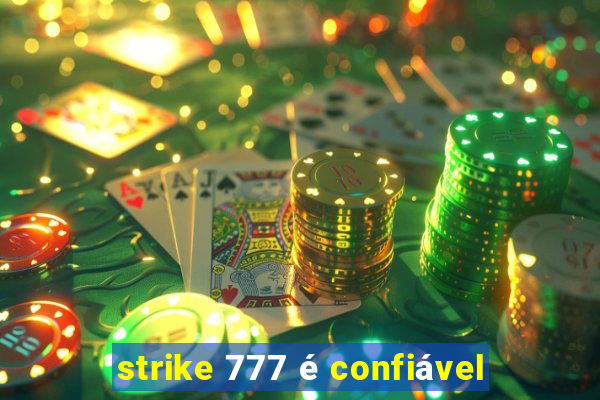 strike 777 é confiável