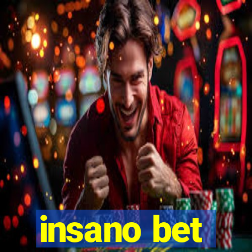 insano bet