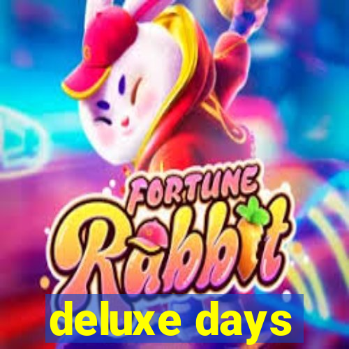 deluxe days