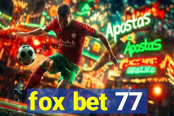 fox bet 77