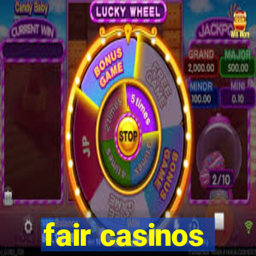 fair casinos