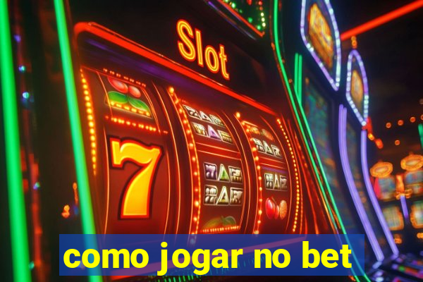 como jogar no bet