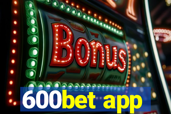 600bet app