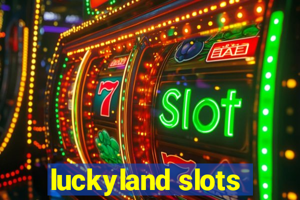 luckyland slots