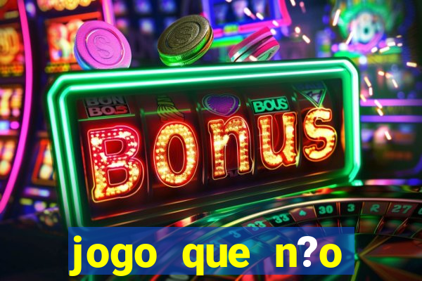 jogo que n?o precisa depositar para sacar