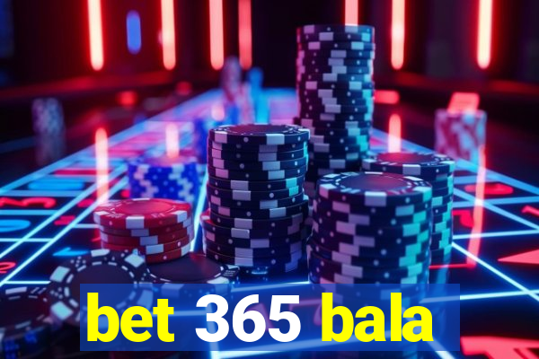 bet 365 bala