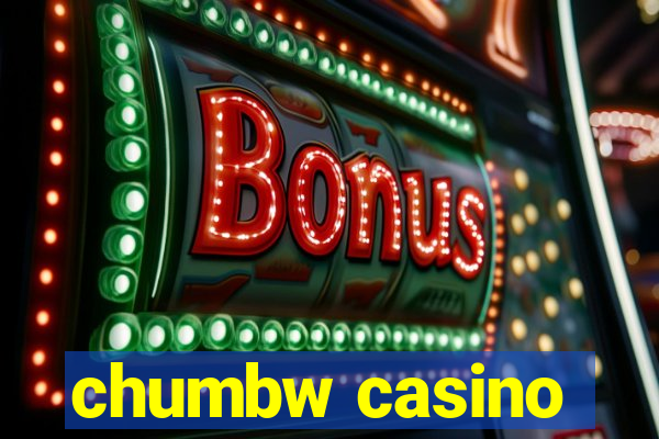 chumbw casino