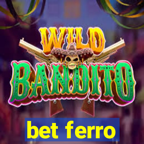 bet ferro