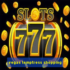 vegas temptress shopping