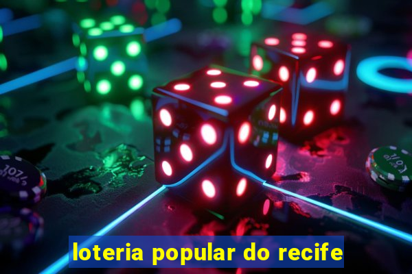 loteria popular do recife