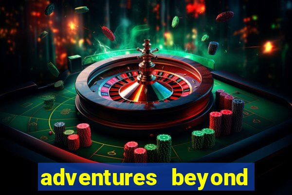 adventures beyond wonderland live betano