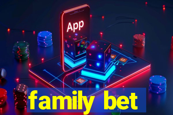 family bet