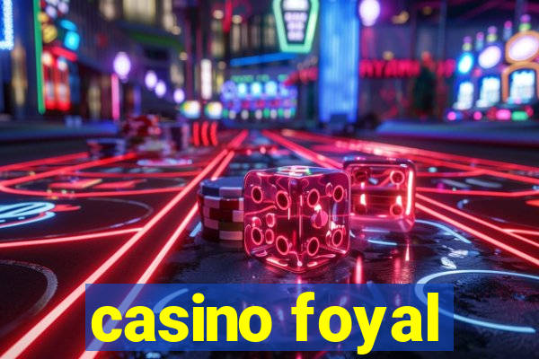 casino foyal