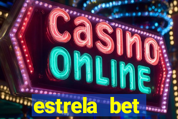 estrela bet depósito mínimo 1 real