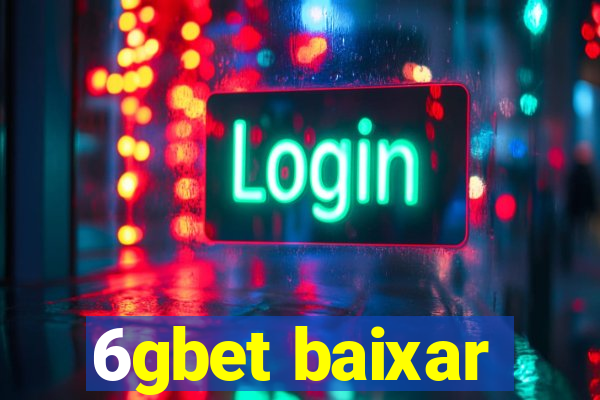 6gbet baixar