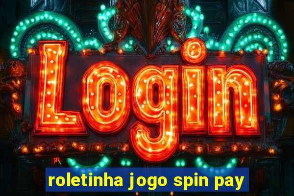 roletinha jogo spin pay