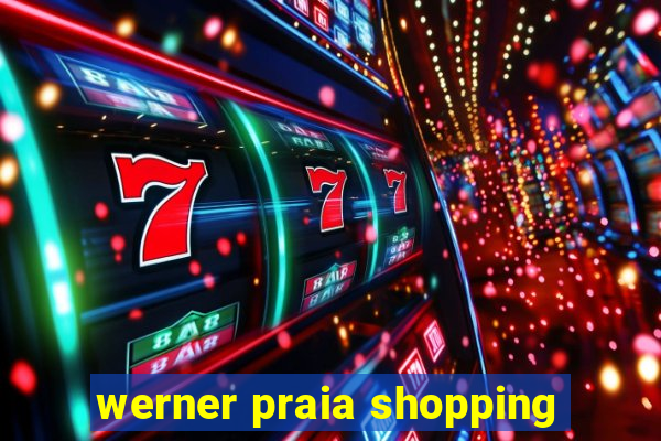 werner praia shopping