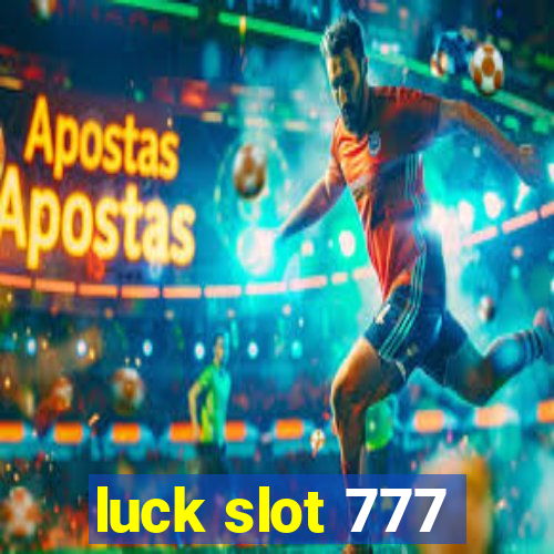 luck slot 777