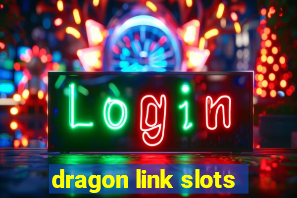 dragon link slots