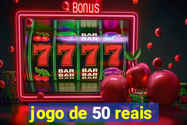 jogo de 50 reais