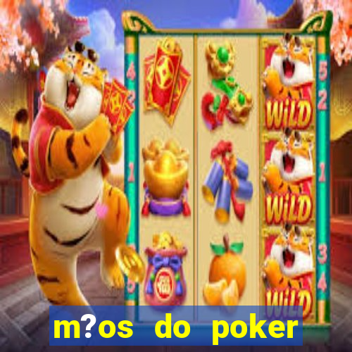 m?os do poker texas holdem