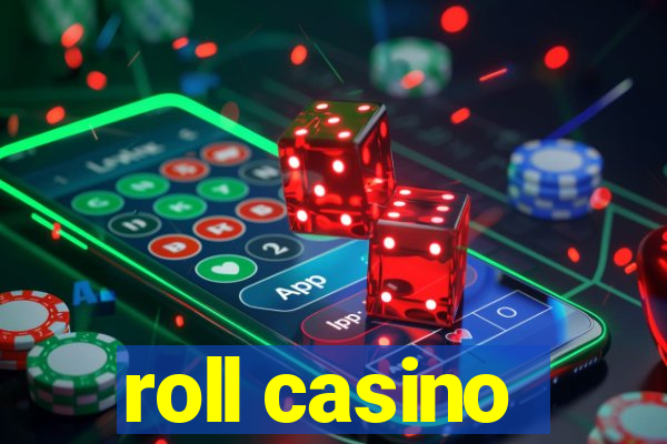 roll casino