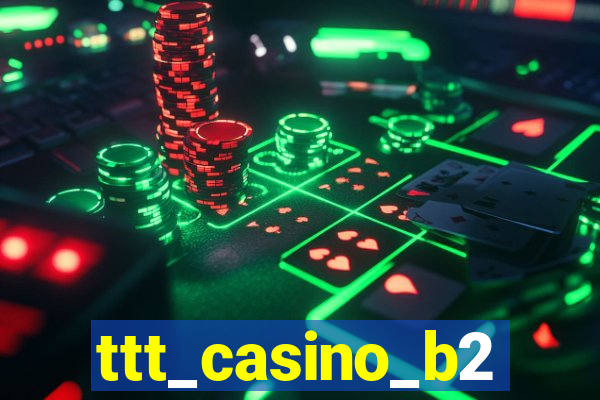 ttt_casino_b2