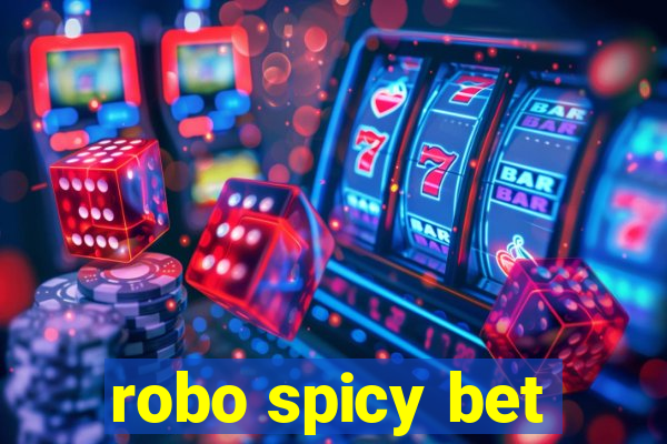 robo spicy bet