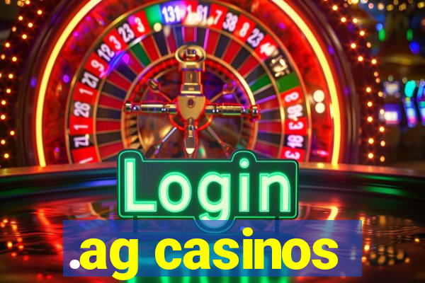 .ag casinos