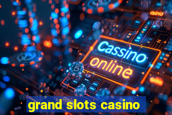 grand slots casino