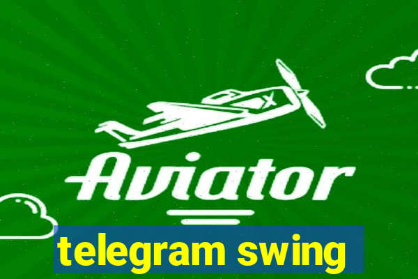 telegram swing